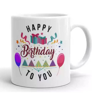 Birthday Gift Mugs - Happy Birthday To You Mug
